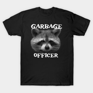 Funny Trash Panda Raccoon Sayings - Garbage Officer Phrase Quote for Raccoon Lovers T-Shirt